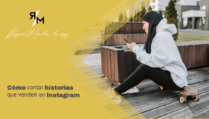 como-contar-historias-que-venden-instagram